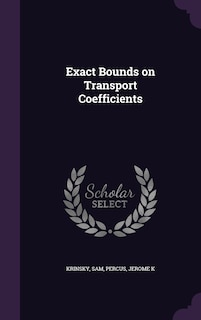 Front cover_Exact Bounds on Transport Coefficients