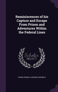 Couverture_Reminiscences of his Capture and Escape From Prison and Adventures Within the Federal Lines