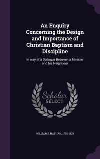 Front cover_An Enquiry Concerning the Design and Importance of Christian Baptism and Discipline
