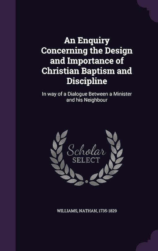 Front cover_An Enquiry Concerning the Design and Importance of Christian Baptism and Discipline