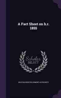 A Fact Sheet on h.r. 1855 de Boston Redevelopment Authority