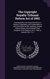Front cover_The Copyright Royalty Tribunal Reform Act of 1993