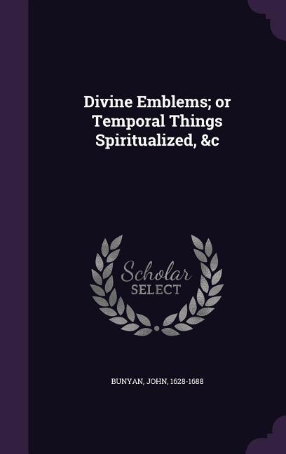 Front cover_Divine Emblems; or Temporal Things Spiritualized, &c