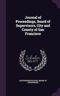 Couverture_Journal of Proceedings, Board of Supervisors, City and County of San Francisco