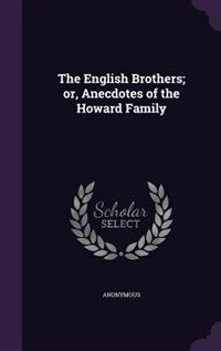 Front cover_The English Brothers; or, Anecdotes of the Howard Family