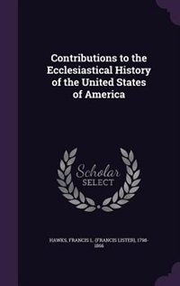 Couverture_Contributions to the Ecclesiastical History of the United States of America