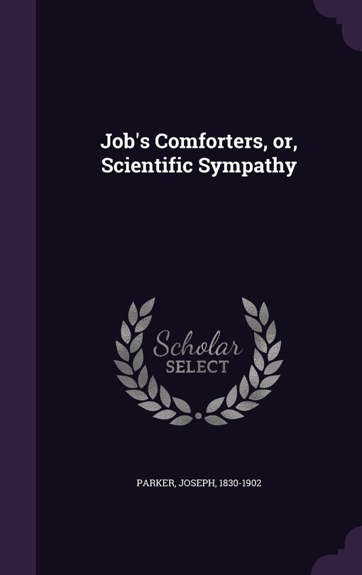 Job's Comforters, or, Scientific Sympathy