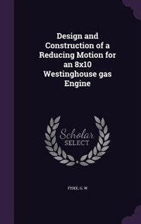 Couverture_Design and Construction of a Reducing Motion for an 8x10 Westinghouse gas Engine