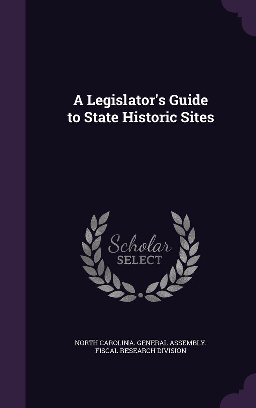 Front cover_A Legislator's Guide to State Historic Sites