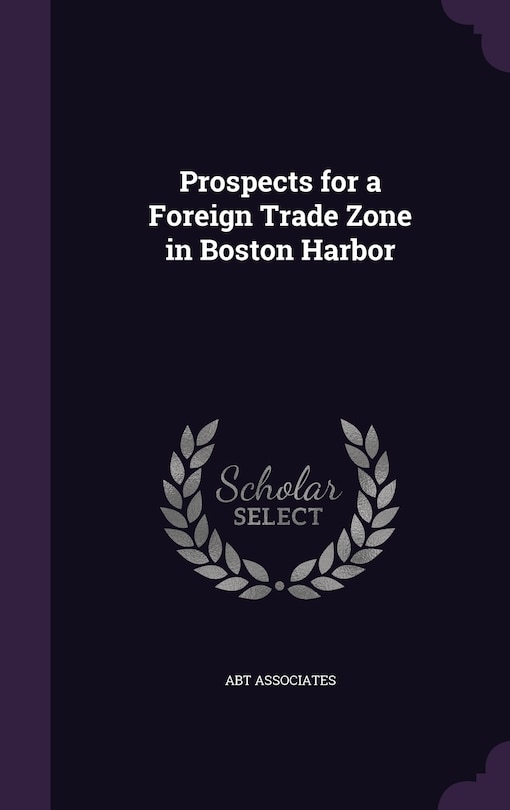 Front cover_Prospects for a Foreign Trade Zone in Boston Harbor