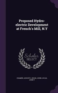 Front cover_Proposed Hydro-electric Development at French's Mill, N.Y