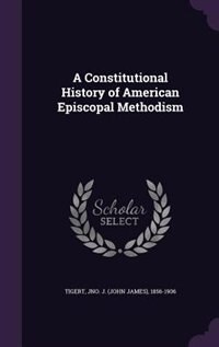 Couverture_A Constitutional History of American Episcopal Methodism