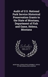 Couverture_Audit of U.S. National Park Service Historical Preservation Grants to the State of Montana, Department of Fish and Game, Helena, Montana