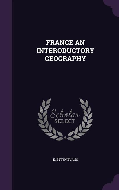 Front cover_FRANCE AN INTERODUCTORY GEOGRAPHY