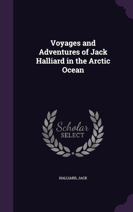 Front cover_Voyages and Adventures of Jack Halliard in the Arctic Ocean