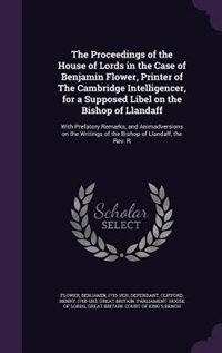Front cover_The Proceedings of the House of Lords in the Case of Benjamin Flower, Printer of The Cambridge Intelligencer, for a Supposed Libel on the Bishop of Llandaff