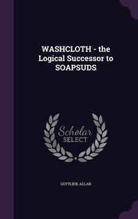 Couverture_WASHCLOTH - the Logical Successor to SOAPSUDS