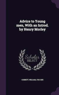 Front cover_Advice to Young men, With an Introd. by Henry Morley