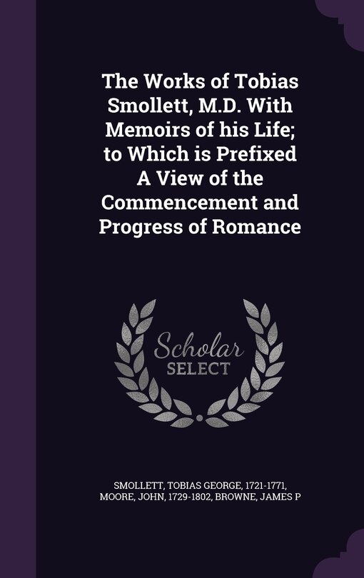 Couverture_The Works of Tobias Smollett, M.D. With Memoirs of his Life; to Which is Prefixed A View of the Commencement and Progress of Romance
