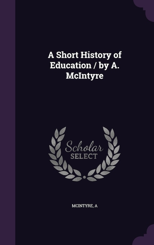 Couverture_A Short History of Education / by A. McIntyre