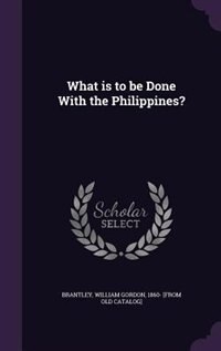 Front cover_What is to be Done With the Philippines?