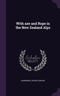 Front cover_With axe and Rope in the New Zealand Alps