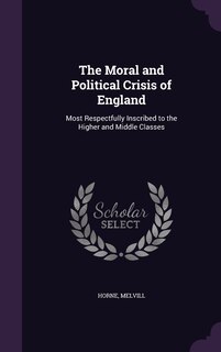Front cover_The Moral and Political Crisis of England