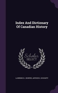 Front cover_Index And Dictionary Of Canadian History