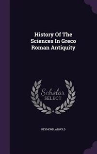 Front cover_History Of The Sciences In Greco Roman Antiquity
