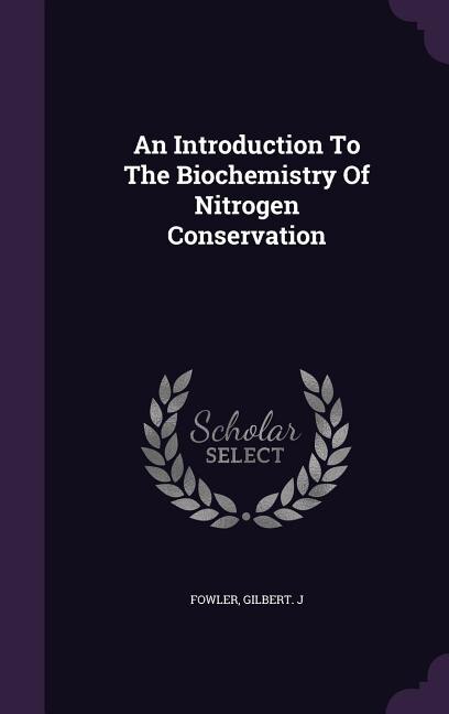 Front cover_An Introduction To The Biochemistry Of Nitrogen Conservation