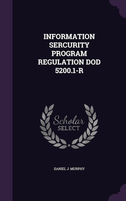 Couverture_INFORMATION SERCURITY PROGRAM REGULATION DOD 5200.1-R