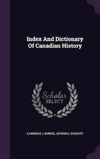 Front cover_Index And Dictionary Of Canadian History