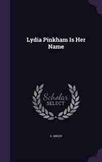 Lydia Pinkham Is Her Name by S Angus