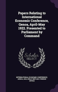Front cover_Papers Relating to International Economic Conference, Genoa, April-May 1922. Presented to Parliament by Command