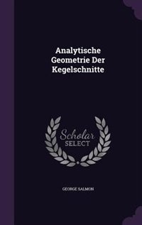 Front cover_Analytische Geometrie Der Kegelschnitte