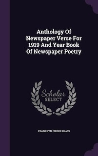 Couverture_Anthology Of Newspaper Verse For 1919 And Year Book Of Newspaper Poetry