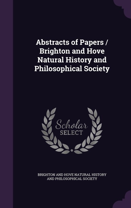 Couverture_Abstracts of Papers / Brighton and Hove Natural History and Philosophical Society