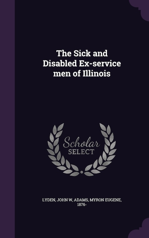 Front cover_The Sick and Disabled Ex-service men of Illinois