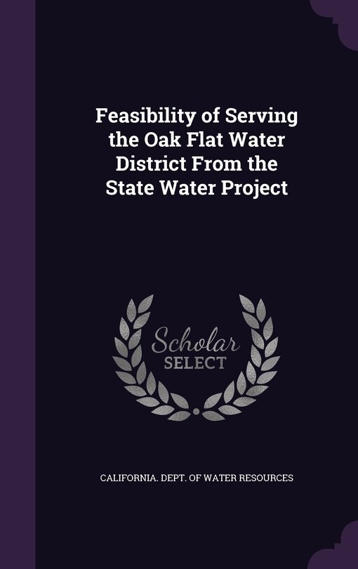 Front cover_Feasibility of Serving the Oak Flat Water District From the State Water Project