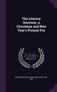 Front cover_The Literary Souvenir, a Christmas and New Year's Present For