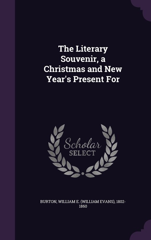 Front cover_The Literary Souvenir, a Christmas and New Year's Present For
