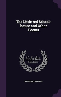 Front cover_The Little red School-house and Other Poems
