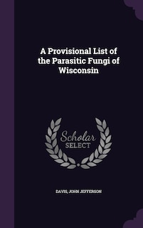 Couverture_A Provisional List of the Parasitic Fungi of Wisconsin
