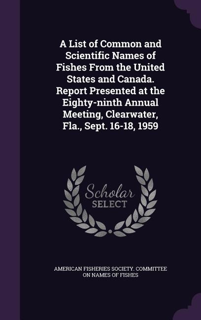 Front cover_A List of Common and Scientific Names of Fishes From the United States and Canada. Report Presented at the Eighty-ninth Annual Meeting, Clearwater, Fla., Sept. 16-18, 1959