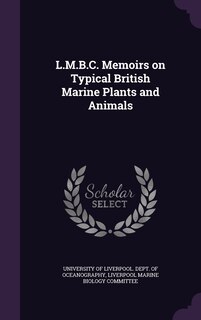 Couverture_L.M.B.C. Memoirs on Typical British Marine Plants and Animals