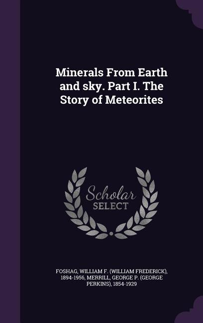 Front cover_Minerals From Earth and sky. Part I. The Story of Meteorites