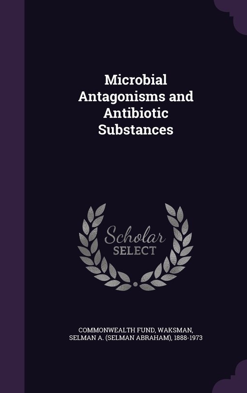 Couverture_Microbial Antagonisms and Antibiotic Substances