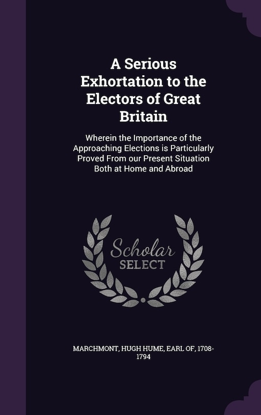 Couverture_A Serious Exhortation to the Electors of Great Britain