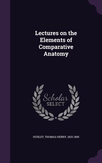 Couverture_Lectures on the Elements of Comparative Anatomy