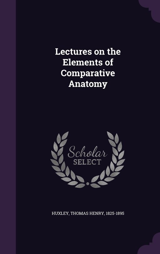 Couverture_Lectures on the Elements of Comparative Anatomy